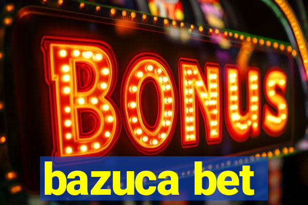 bazuca bet